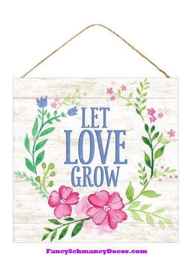 12" Sq Let Love Grow Sign