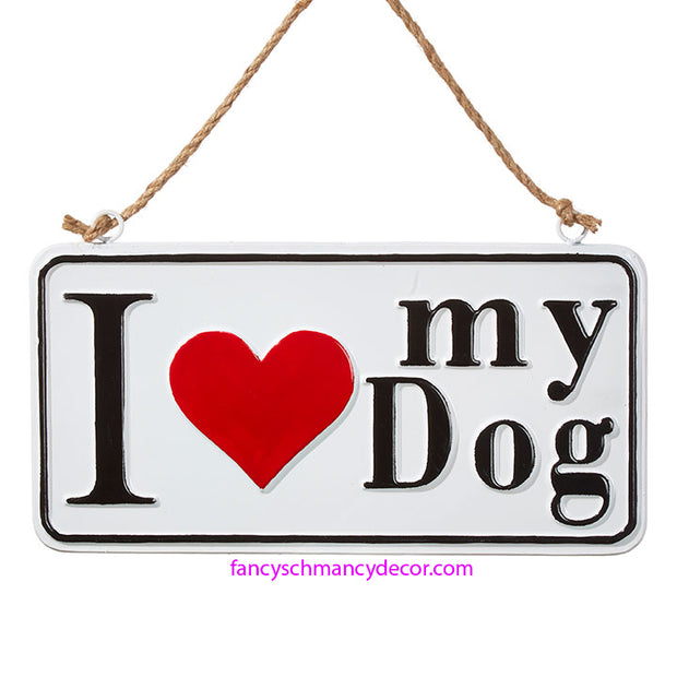 I Love My Dog Sign Ornament by RAZ Imports