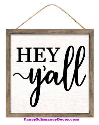 10"Sq Hey Y'all Sign