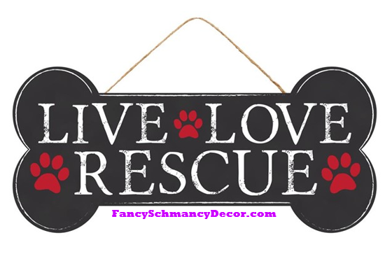 12.5"L X 6.5"W Live Love Rescue/Dog Bone Sign