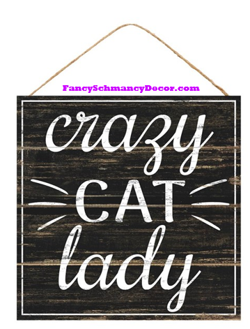 10" Crazy Cat Lady Sign