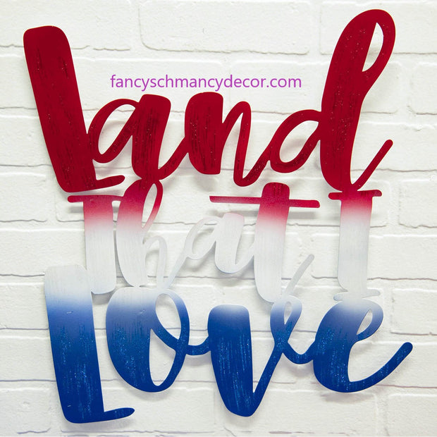 "Land That I Love" Ombre Sign by The Round Top Collection