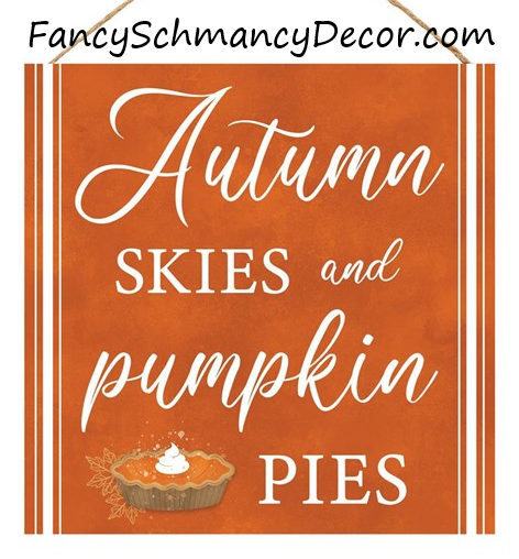10"Sq Autumn Skies/Pumpkin Pies Sign