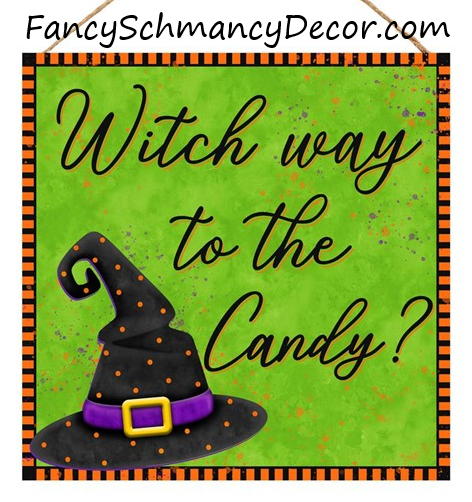 10"Sq Witch Way To The Candy Sign