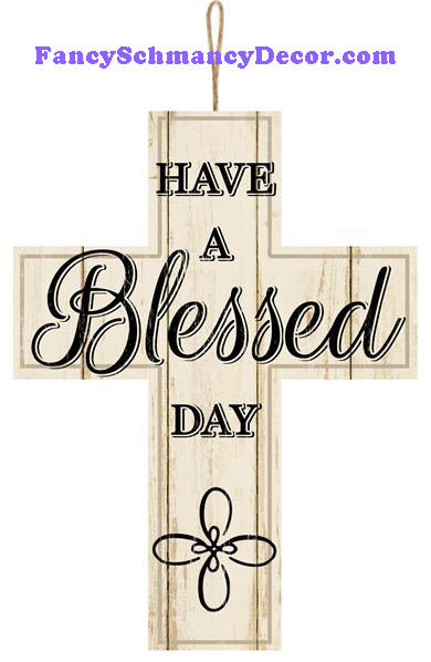 13.75" H X 10" L Have A Blessed Day Cross