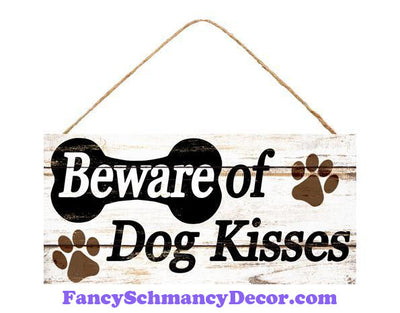 12.5" L X 6" H Beware Dog Kisses Sign