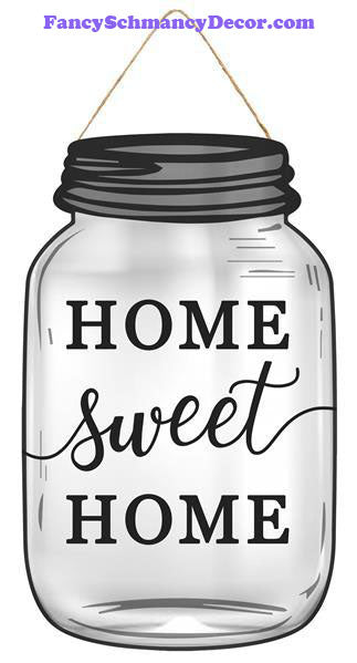 10" H x 6" W Home Sweet Home Mason Jar Sign